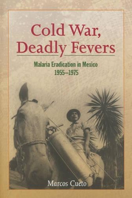 Cold War, Deadly Fevers by Marcos Cueto