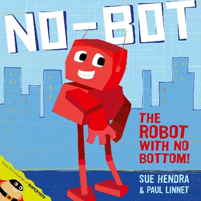 No-Bot, the Robot with No Bottom by Sue Hendra