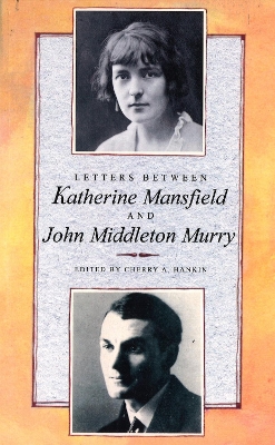 Letters Between Katherine Mansfield and John Middleton Murry book
