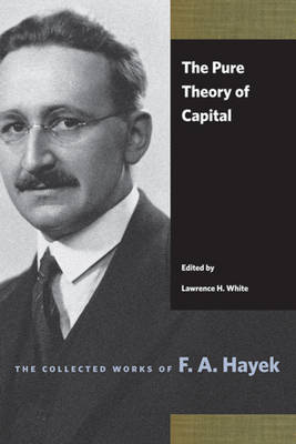 The Pure Theory of Capital by F. A. Hayek