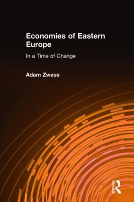 Economies of Eastern Europe in a Time of Change by Adam Zwass