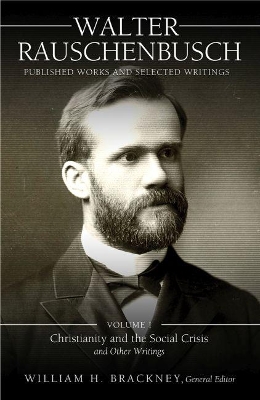 Walter Rauschenbusch: Published Works and Selected Writings: Volume I book