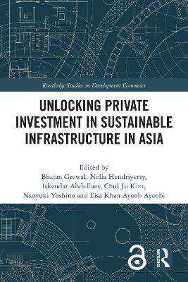 Unlocking Private Investment in Sustainable Infrastructure in Asia by Bhajan Grewal