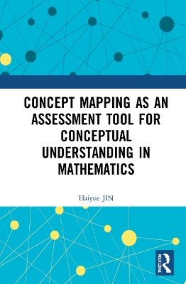 Concept Mapping as an Assessment Tool for Conceptual Understanding in Mathematics book