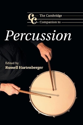 The Cambridge Companion to Percussion by Russell Hartenberger