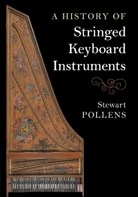 A History of Stringed Keyboard Instruments by Stewart Pollens