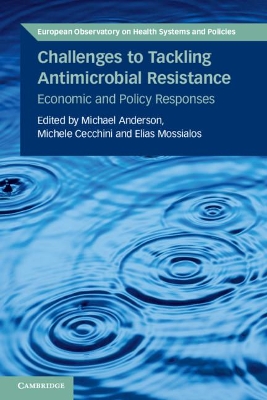 Challenges to Tackling Antimicrobial Resistance: Economic and Policy Responses book