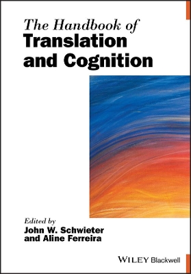 The The Handbook of Translation and Cognition by John W. Schwieter