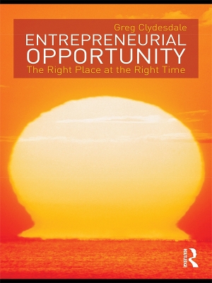 Entrepreneurial Opportunity: The Right Place at the Right Time by Greg Clydesdale