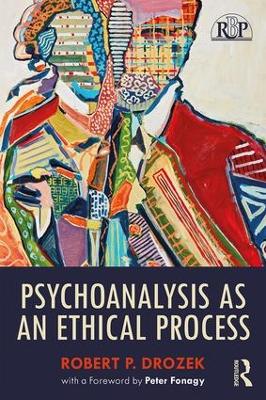 Psychoanalysis as an Ethical Process book