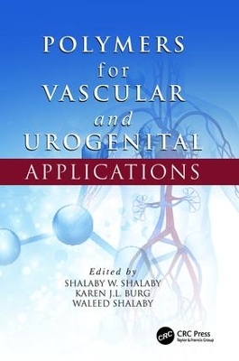 Polymers for Vascular and Urogenital Applications by Shalaby W. Shalaby