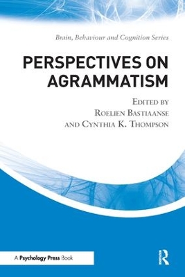 Perspectives on Agrammatism by Roelien Bastiaanse