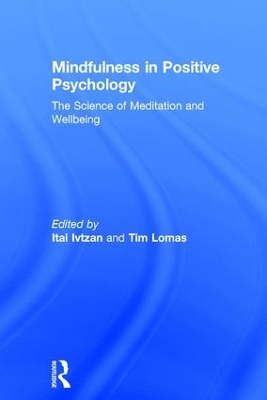 Mindfulness in Positive Psychology by Itai Ivtzan