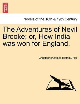 The Adventures of Nevil Brooke; Or, How India Was Won for England. book