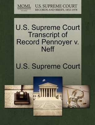 U.S. Supreme Court Transcript of Record Pennoyer V. Neff book