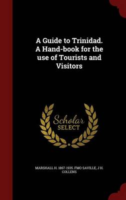 A Guide to Trinidad. a Hand-Book for the Use of Tourists and Visitors book