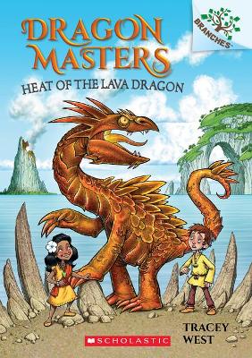Heat of the Lava Dragon: A Branches Book (Dragon Masters #18): Volume 18 book