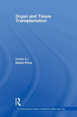 Organ and Tissue Transplantation by David Price