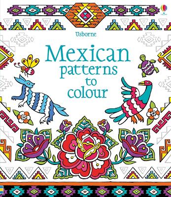Mexican Patterns to Colour book