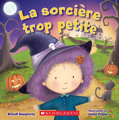 La Sorcière Trop Petite by Brandi Dougherty