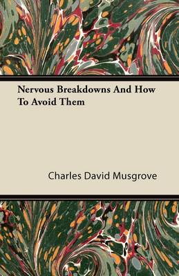 Nervous Breakdowns And How To Avoid Them book