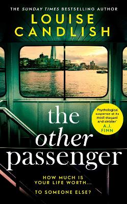 The Other Passenger: One stranger stands between you and the perfect crime…The most addictive novel you'll read this year by Louise Candlish