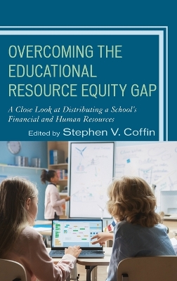 Overcoming the Educational Resource Equity Gap: A Close Look at Distributing a School’s Financial and Human Resources book