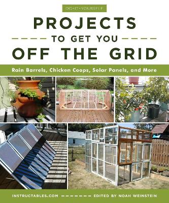 Do-It-Yourself Projects to Get You Off the Grid book