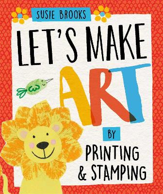Let's Make Art: By Printing and Stamping book