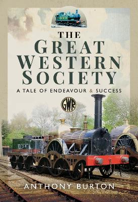 The Great Western Society: A Tale of Endeavour and Success book