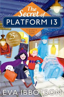 The Secret of Platform 13: 25th Anniversary Illustrated Edition by Eva Ibbotson