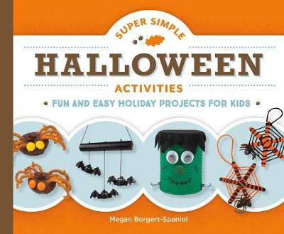 Super Simple Halloween Activities: Fun and Easy Holiday Projects for Kids book