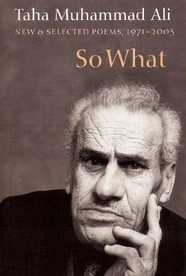 So What: New and Selected Poems, 1971-2005 by Taha Muhammad Ali