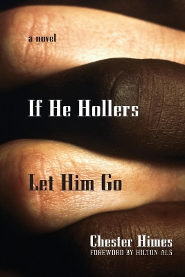 If He Hollers Let Him Go by Chester Himes