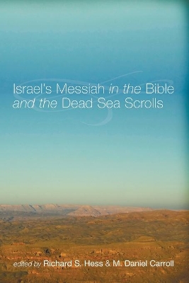 Israel's Messiah in the Bible and the Dead Sea Scrolls book