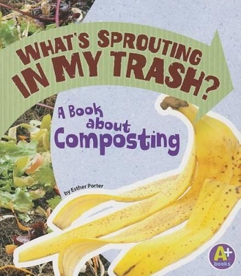 What's Sprouting in My Trash? book