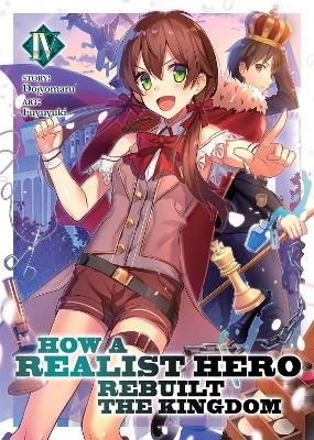 How a Realist Hero Rebuilt the Kingdom (Light Novel) Vol. 4 book