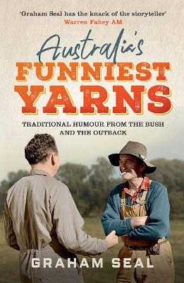 Australia's Funniest Yarns: Traditional humour from the bush and the outback by Graham Seal