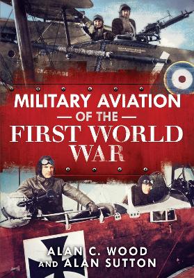 Military Aviation of the First World War: The Aces of the Allies and the Central Powers book