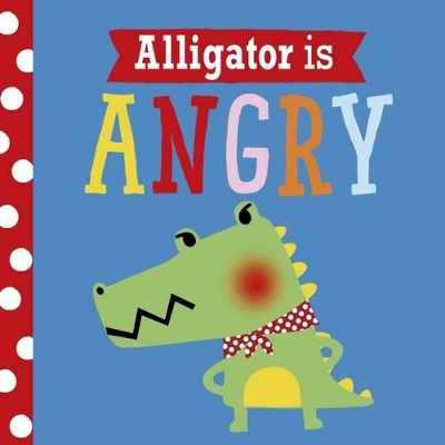 Alligator is Angry (Playdate Pals) book