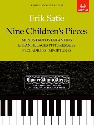 Nine Children's Pieces (Menus Propos Enfantins, Enfantillages Pittoresques, Peccadilles Importunes): Easier Piano Pieces 13 book