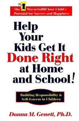 Help Your Kids Get it Done Right at Home & School! book