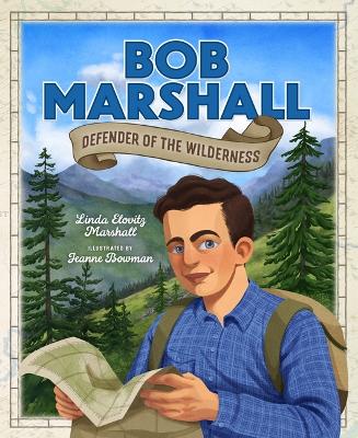 Bob Marshall: Defender of the Wilderness book