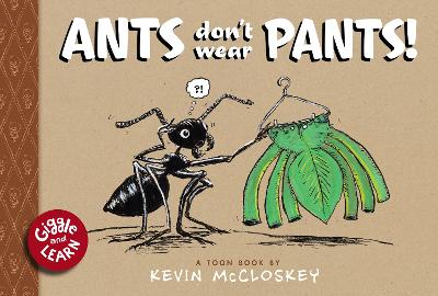 Ants Don't Wear Pants!: TOON Level 1 by Kevin Mccloskey