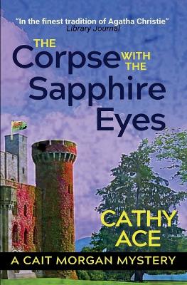 The The Corpse with the Sapphire Eyes 2nd Edition: 2nd Edition by Cathy Ace