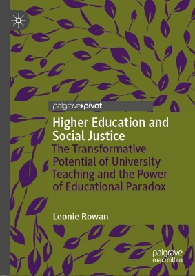 Higher Education and Social Justice: The Transformative Potential of University Teaching and the Power of Educational Paradox book