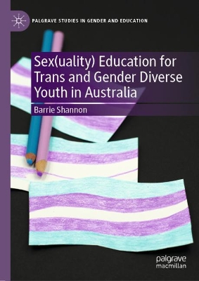 Sex(uality) Education for Trans and Gender Diverse Youth in Australia book