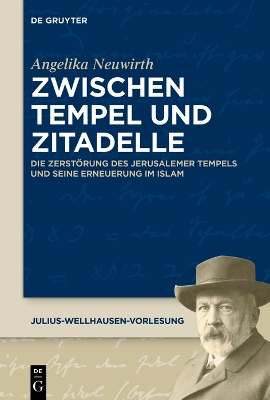 Zwischen Tempel und Zitadelle: Die Zerstörung des Jerusalemer Tempels und seine Erneuerung im Islam book