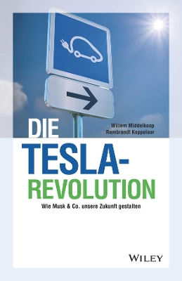 Die Tesla-Revolution: Wie Musk & Co. unsere Zukunft gestalten book