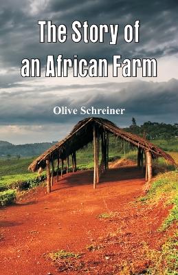 Story of an African Farm by Olive Schreiner